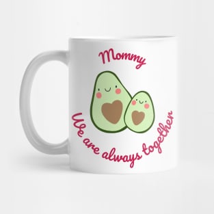 Mom , Love Mom, We Are Together, Happy Mother's Day Mug